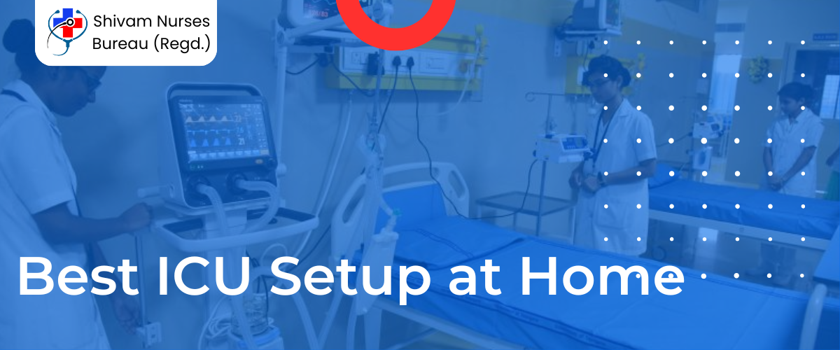 ICU Setup at Home in Malviya Nagar
